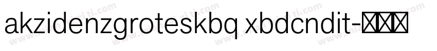 akzidenzgroteskbq xbdcndit字体转换